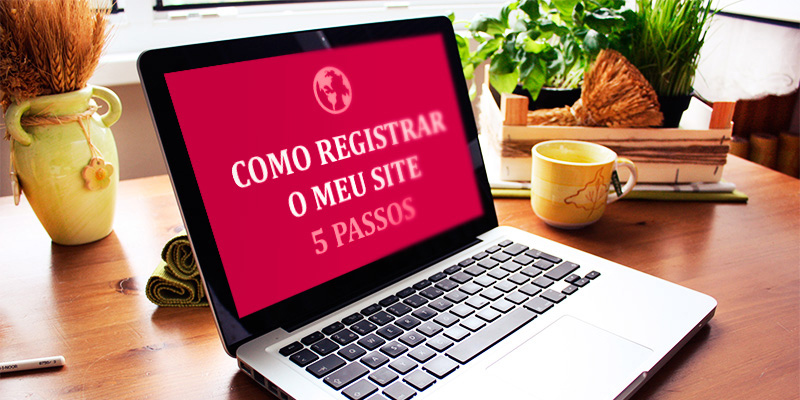 Como registrar o endereço de um site em 5 passos