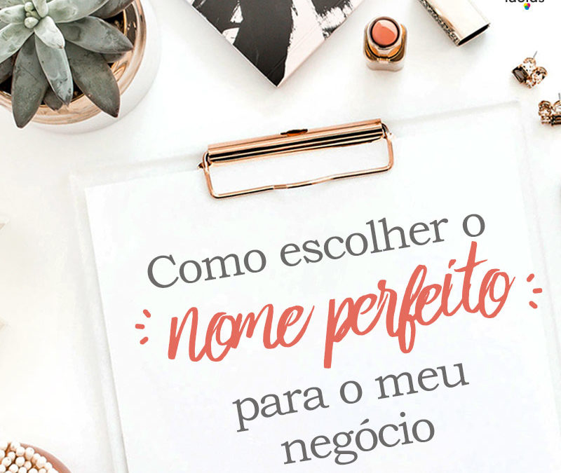 Como escolher o nome perfeito para meu negócio?