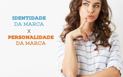 Personalidade da Marca x Identidade da Marca