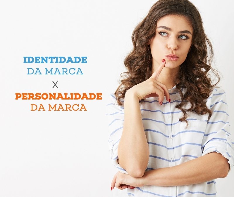 Personalidade da Marca x Identidade da Marca